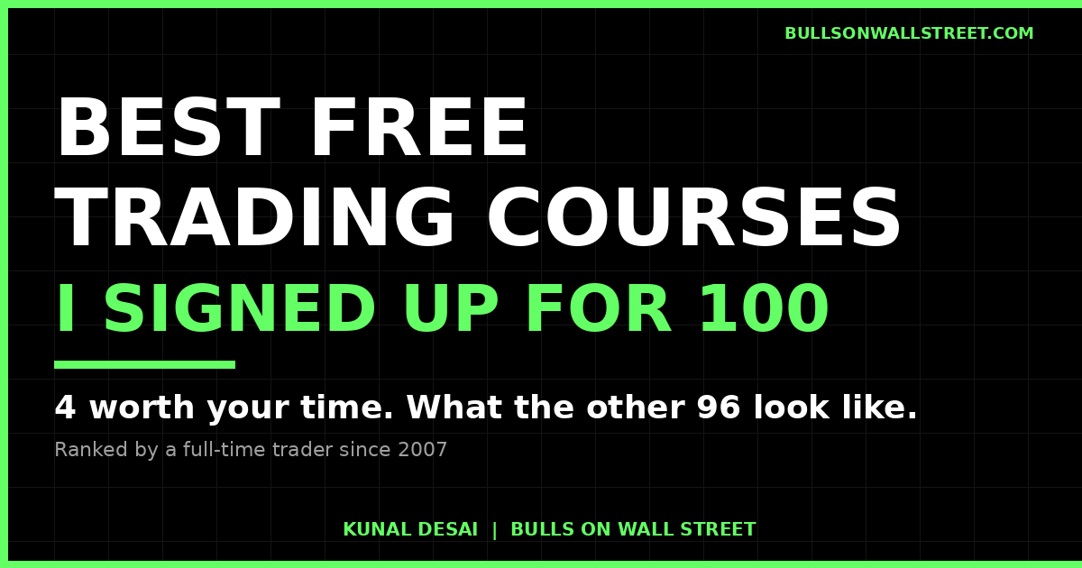 Best free trading courses 2026 ranked by Kunal Desai after signing up for 100 of them