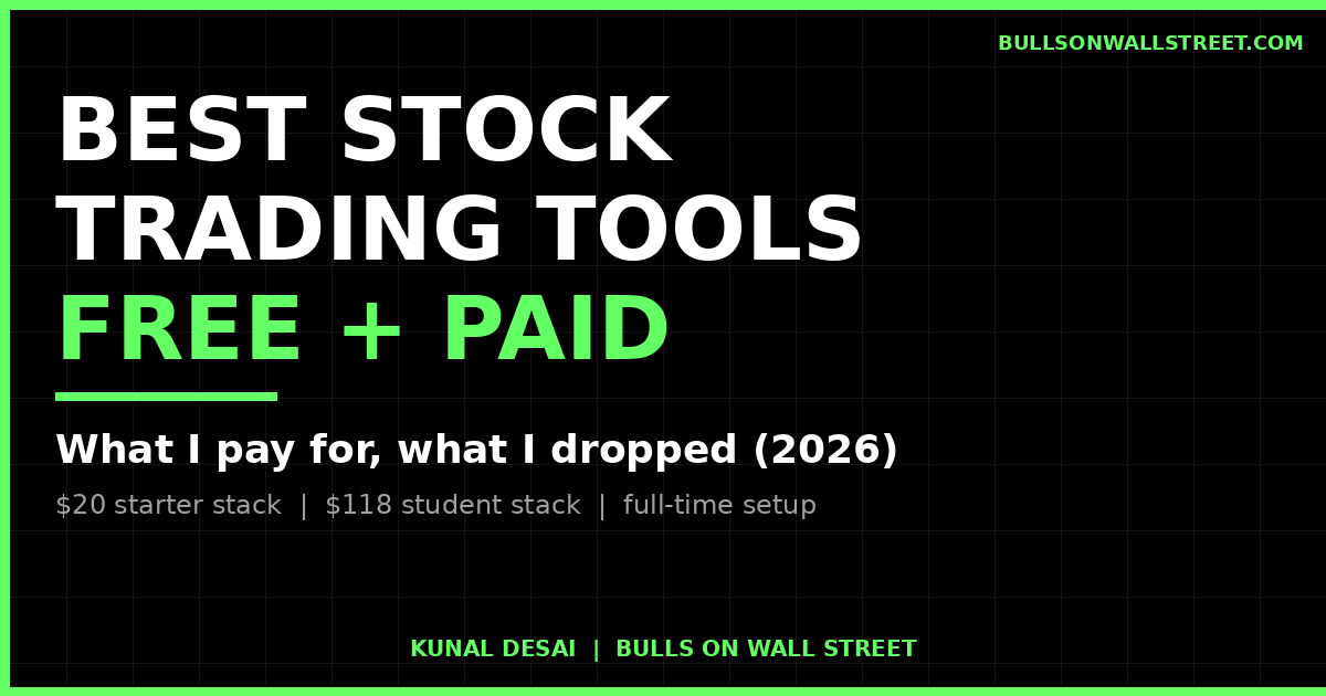 Best stock trading tools for day trading in 2026, free and paid, from Kunal Desai of Bulls on Wall Street