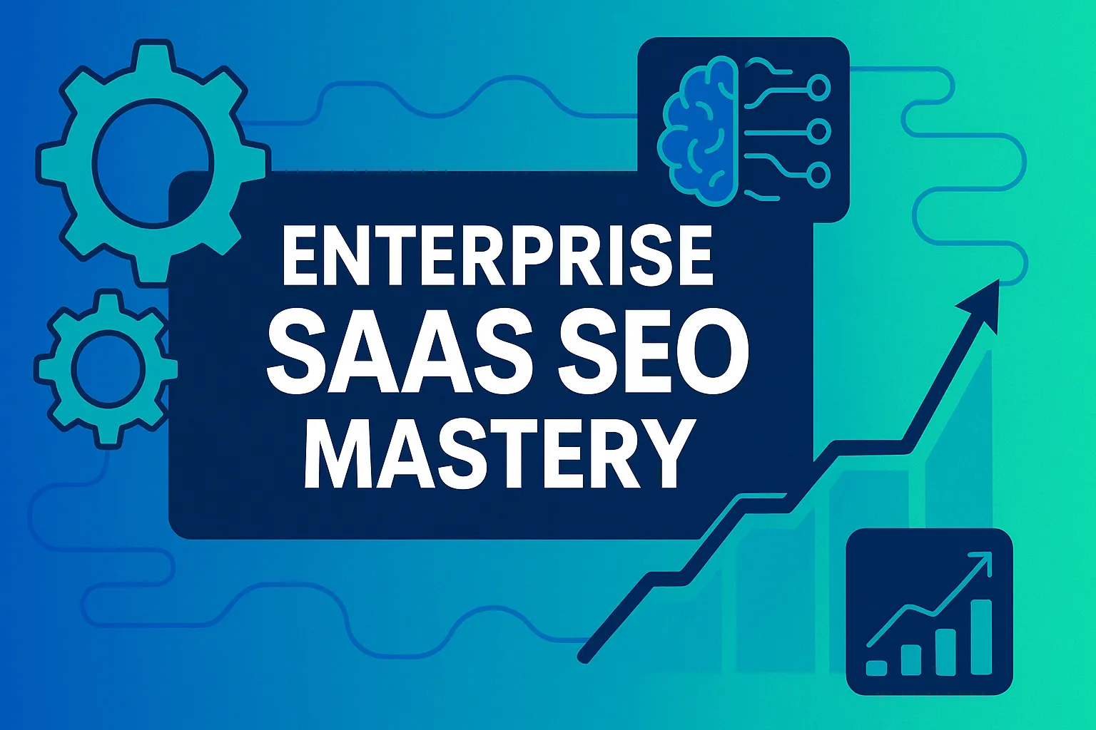 Enterprise SaaS SEO blog cover featuring automation, AI optimization, and growth chart graphics on a blue to teal gradient background with the title âEnterprise SaaS SEO Mastery.