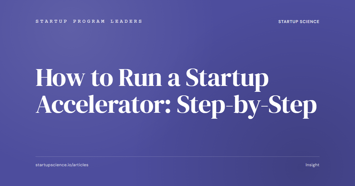 How to Run a Startup Accelerator: Step-by-Step