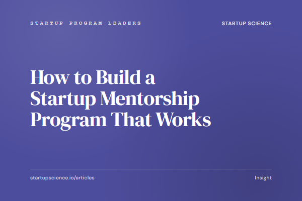 How to Build a Startup Mentorship Program That Works