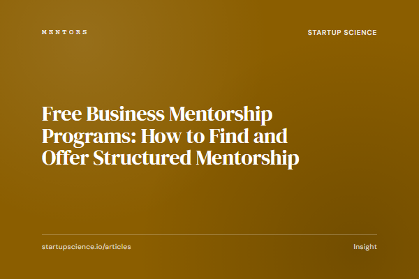 Free Business Mentorship Programs: How to Find and Offer Structured Mentorship