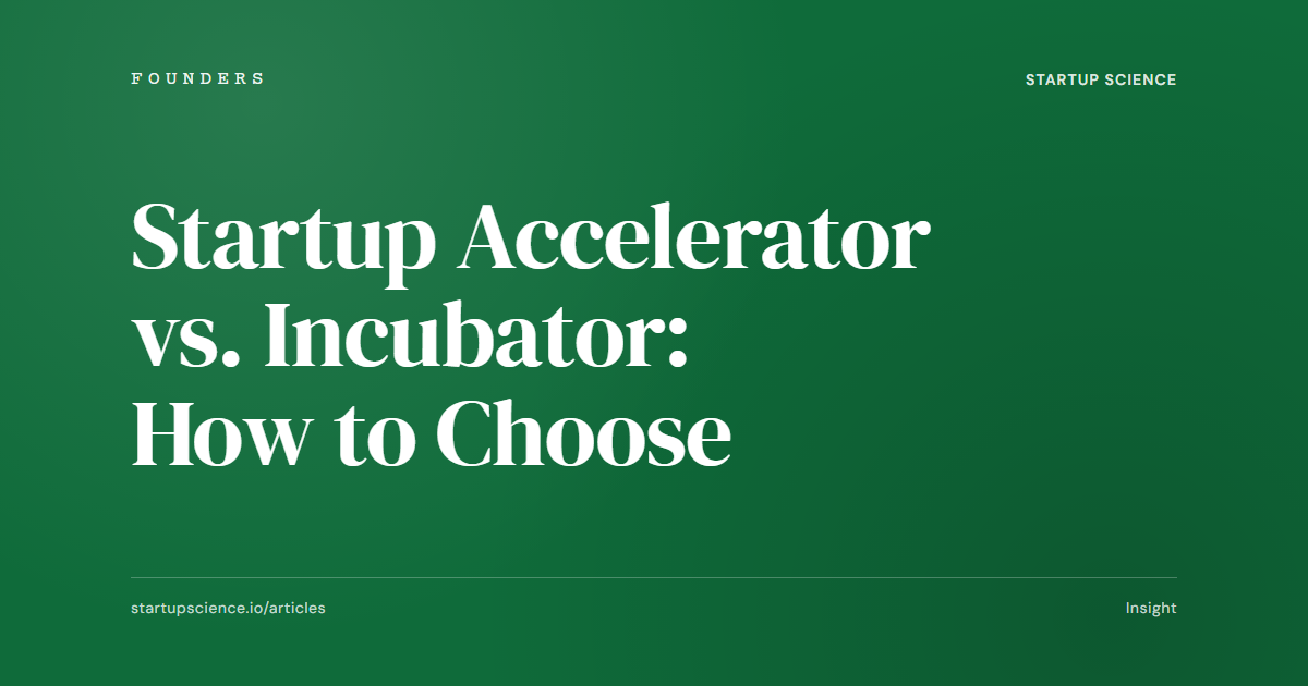 Startup Accelerator vs. Incubator: How to Choose