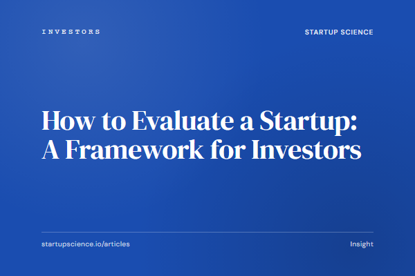 How to Evaluate a Startup: A Framework for Investors
