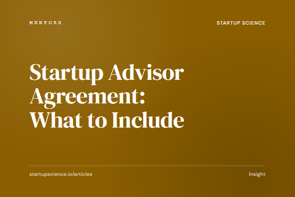 Startup Advisor Agreement: What to Include