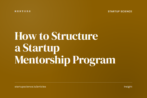 How to Structure a Startup Mentorship Program