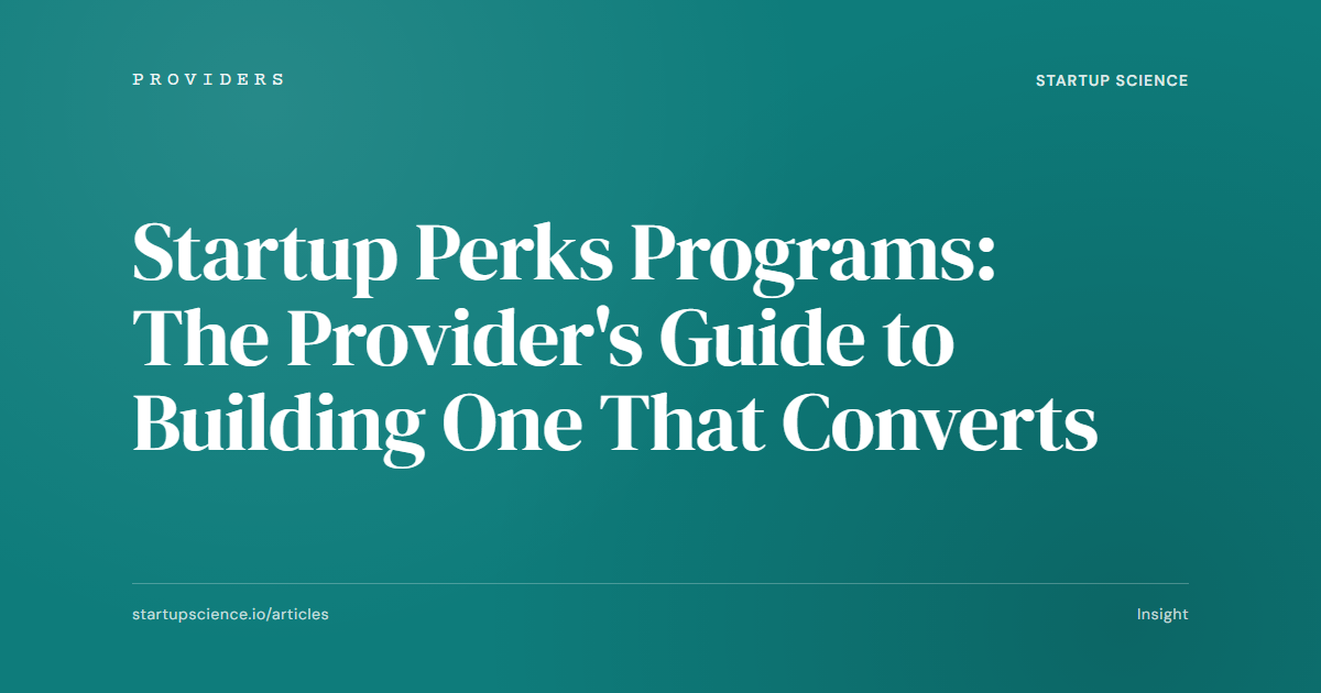 Startup Perks Programs: The Provider's Guide to Building One That Converts