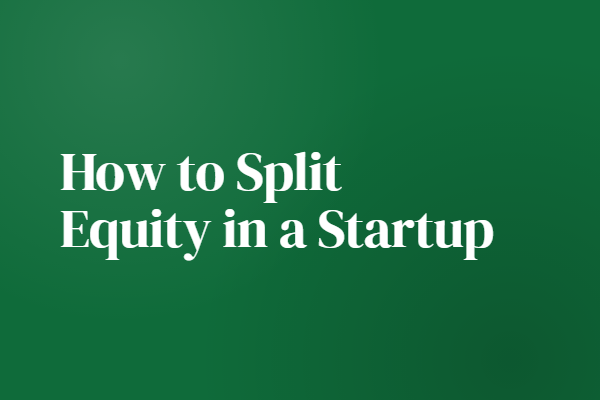 How to Split Equity in a Startup