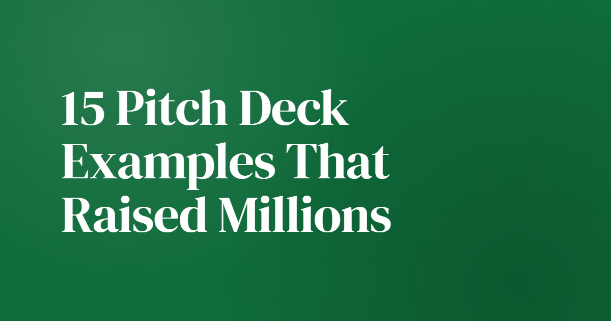 15 Pitch Deck Examples That Raised Millions