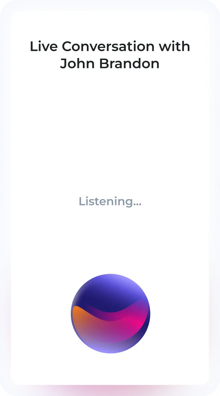 Mobile screen showing a live conversation with John Brandon and a colored voice wave button with the text Listening.