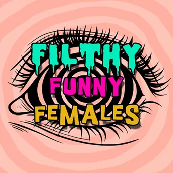 The poster for "Funny Filthy Females," a showcase of international female comedians curated by Katharyn Henson at the Edinburgh Fringe.