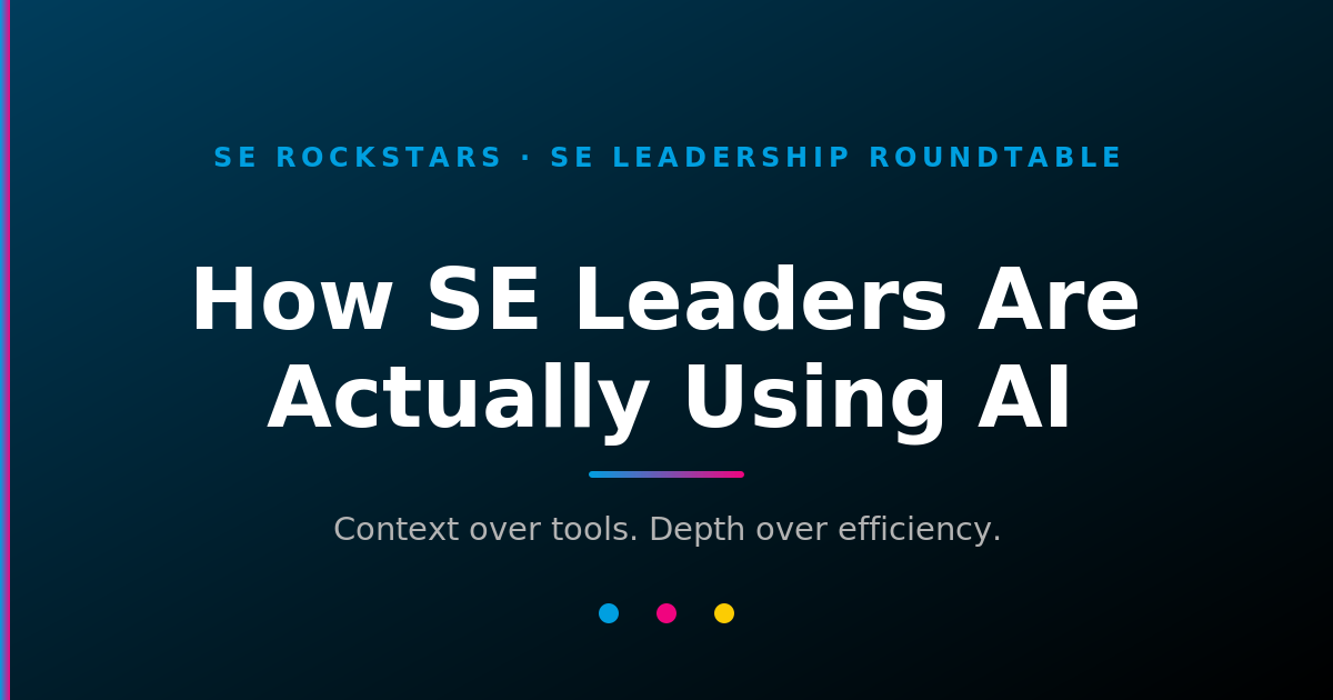 How SE Leaders Are Actually Using AI — SE Rockstars leadership roundtable