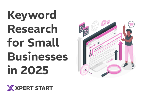 Keyword research for small businesses in 2025 illustration by Xpert Start showing SEO search optimisation concept.