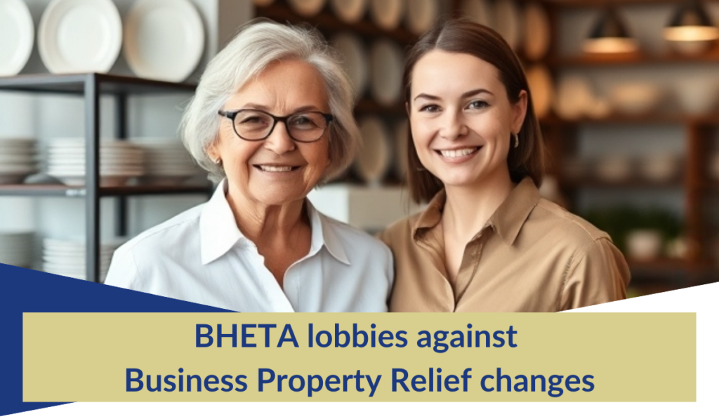 BHETA lobbies against Business Property Relief changes