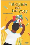 Felicidade não tem cor