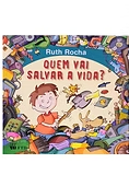 Quem vai salvar a vida?