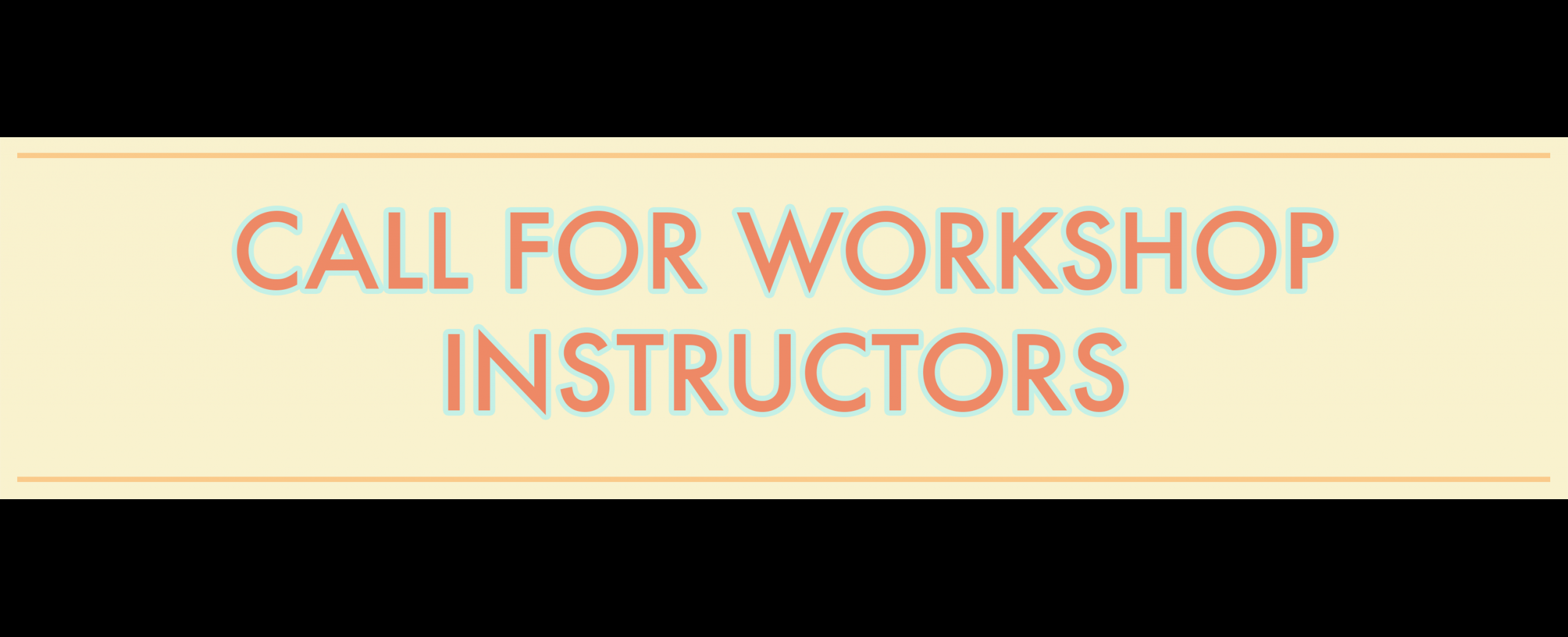 Call For Workshop Instructors