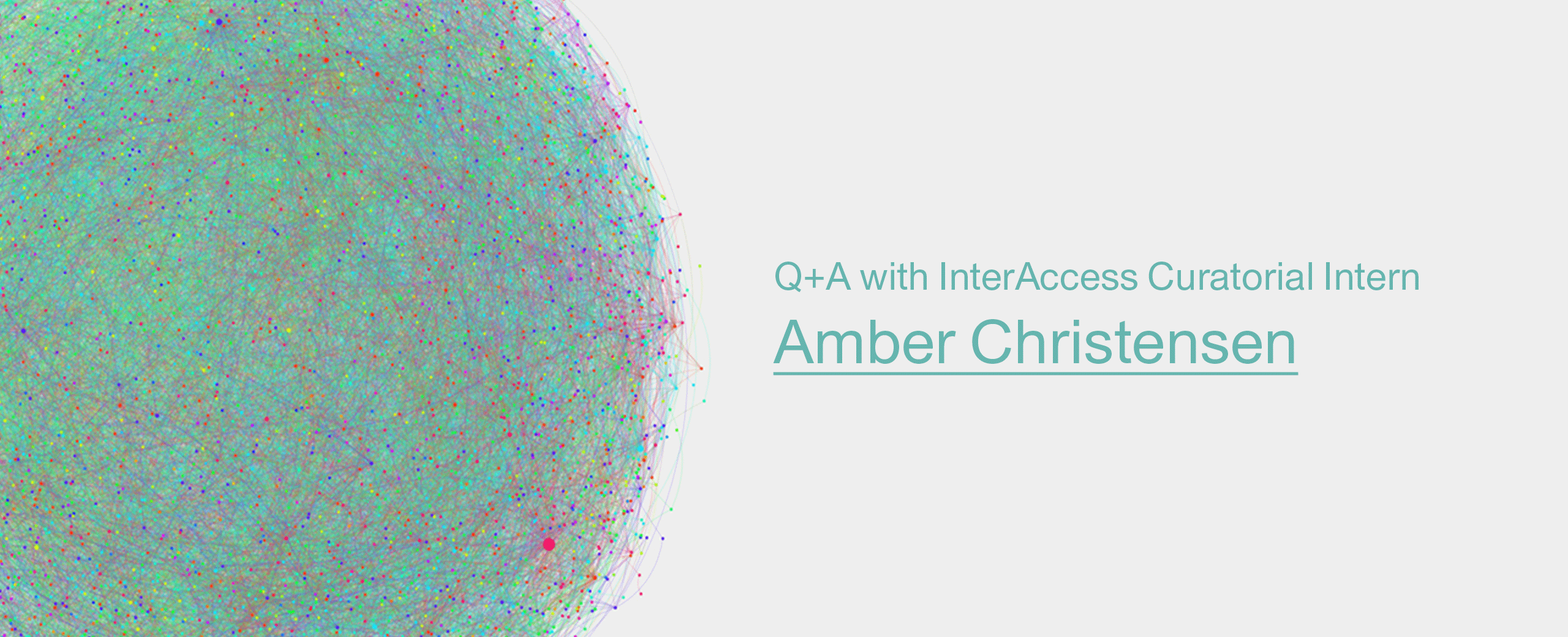 Q+A with InterAccess Curatorial Intern Amber Christensen