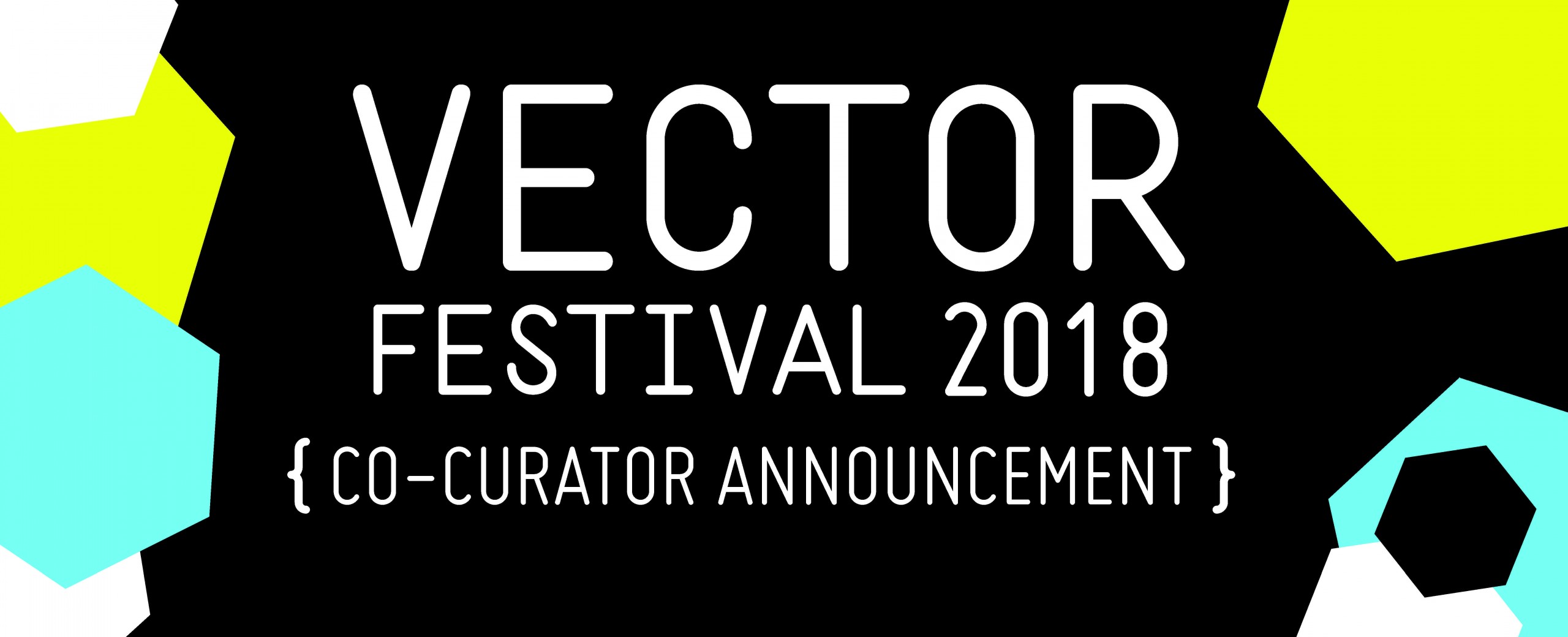 Vector Festival 2018 | Special Announcement!