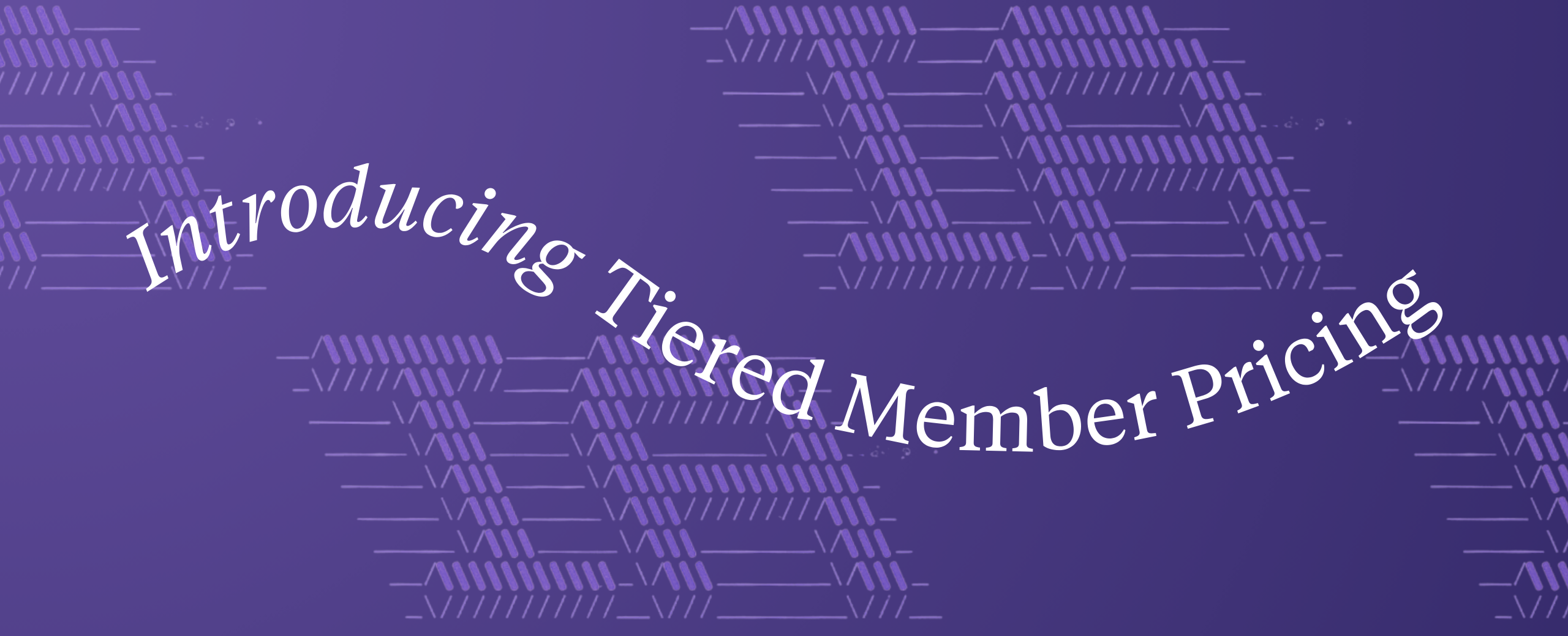 Membership Pricing Update