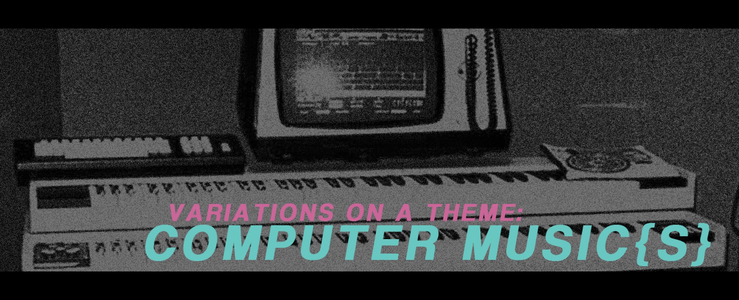 Vector Festival Performance - Variations on a Theme: Computer Music{s}