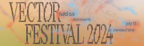 VF24 | Hold On: Vector Festival Launch Party