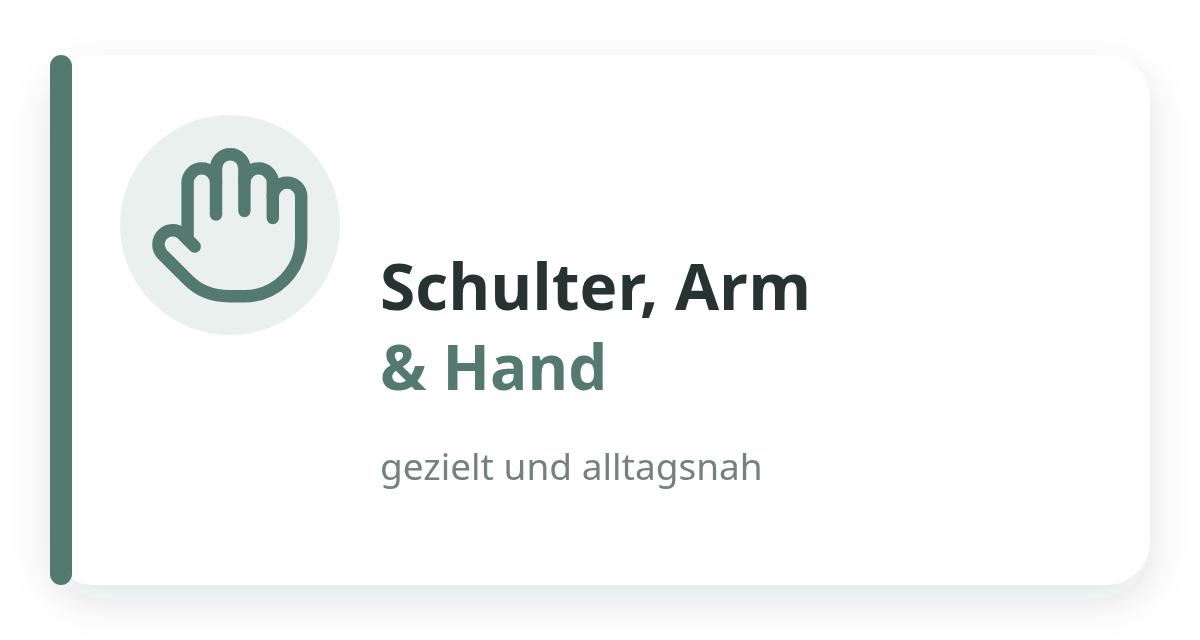 Symbol einer stilisierten Hand neben dem Text ‚Schulter, Arm & Hand‘ und dem Untertitel ‚gezielt und alltagsnah‘ auf einer weißen Karte mit grünem Rand.