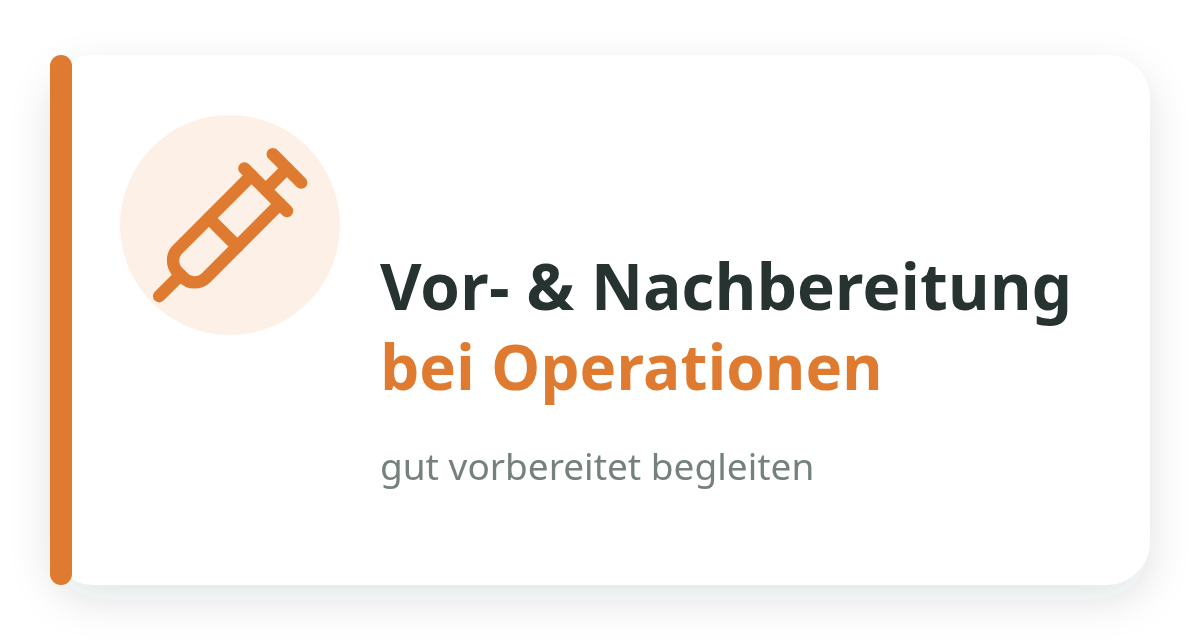Karte mit einer Spritzen-Ikone links und dem Text Vor- & Nachbereitung bei Operationen, gut vorbereitet begleiten.