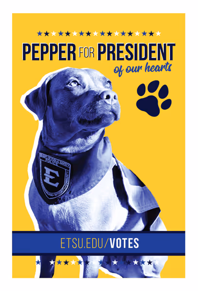 Mock political poster of Pepper that reads, "Pepper for President of our hearts," and "etsu.edu/votes."