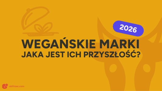 Przyszłość wegańskich marek: czego spodziewać się w 2026 roku?