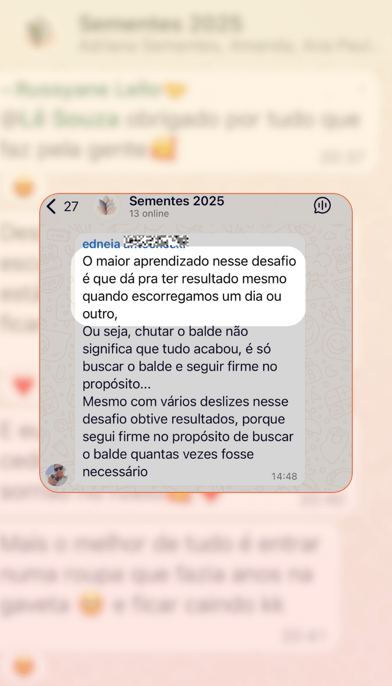Depoimento de aluna que aprendeu que mesmo quando falha nos 15 dias, seguindo a metodologia dá para emagrecer.