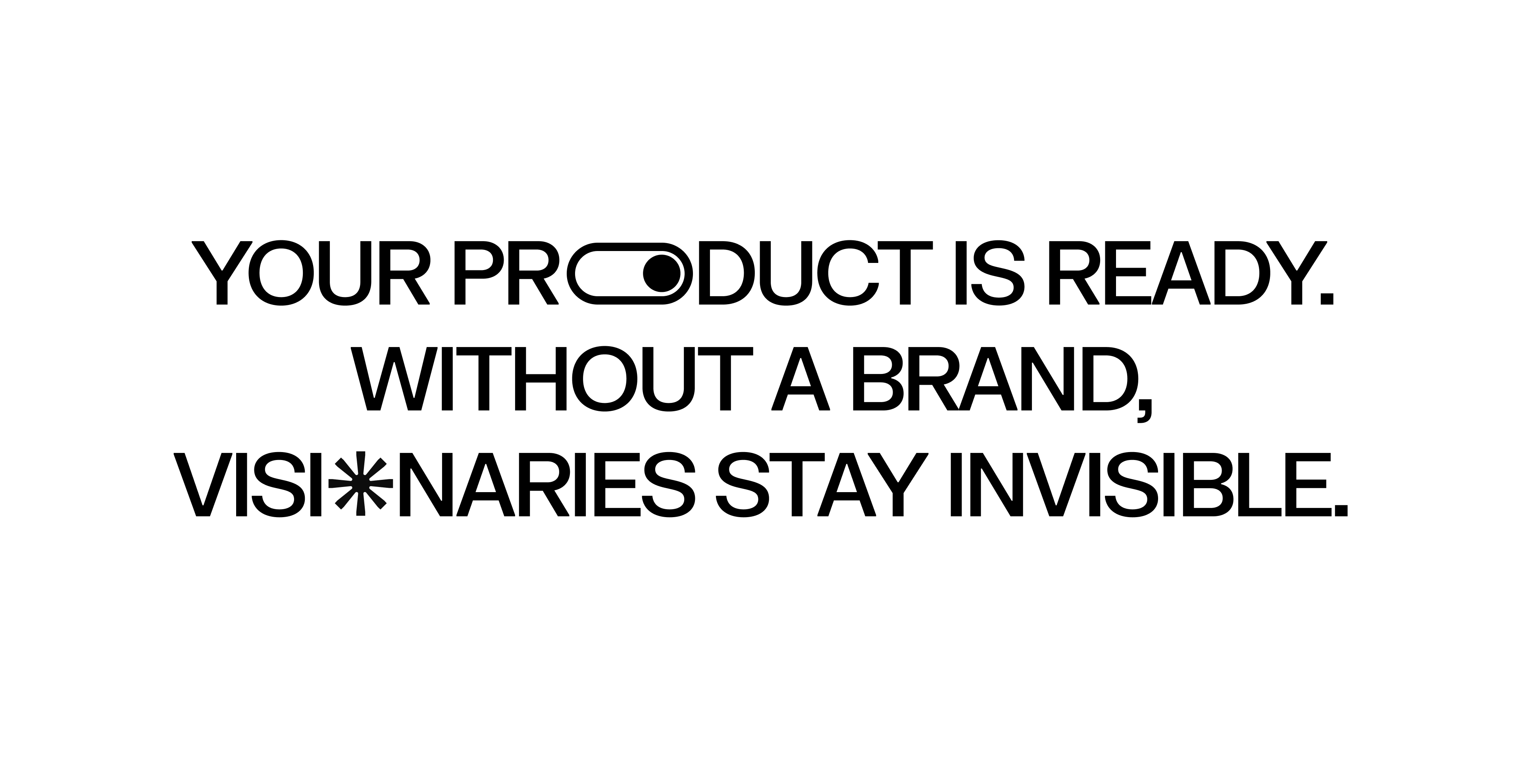 Metabrand statement in bold type: “Your product is ready. Without a brand, visionaries stay invisible.”