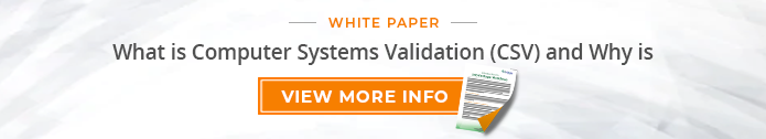 White Paper: What is computer systems Validation (CSV) and Why Is