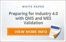 White Paper: Preparing for Industry 4.0 with QMS and MES Validation