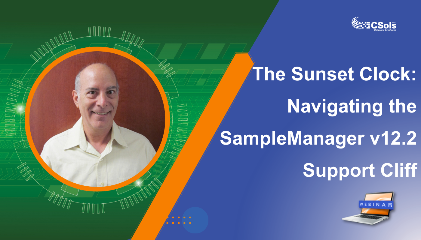 Webinar: The Sunset Clock: Navigating the SampleManager v12.2 Support Cliff
