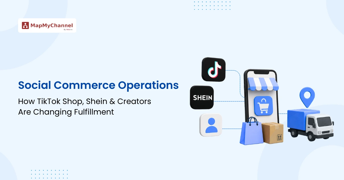 Social Commerce Operations: How TikTok Shop, Shein, and Creator-Led Marketplaces Change Fulfillment