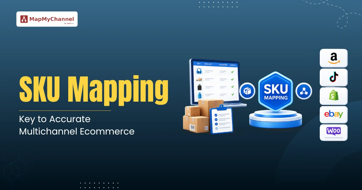 SKU Mapping Across Marketplaces: The Key to Accurate Multichannel Ecommerce Management