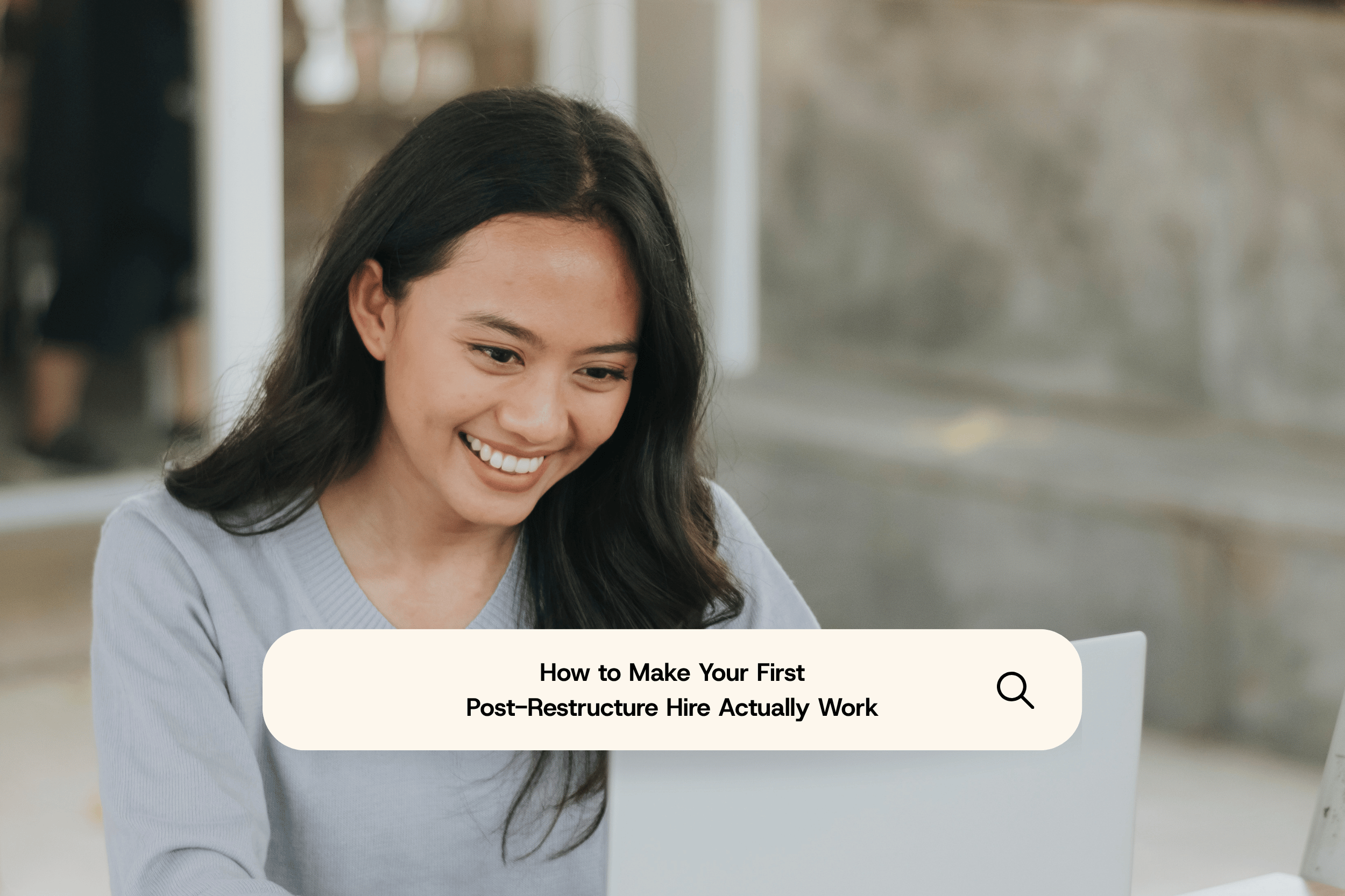46% of new hires fail within 18 months. In a post-restructure environment, that risk is higher but so is the opportunity.