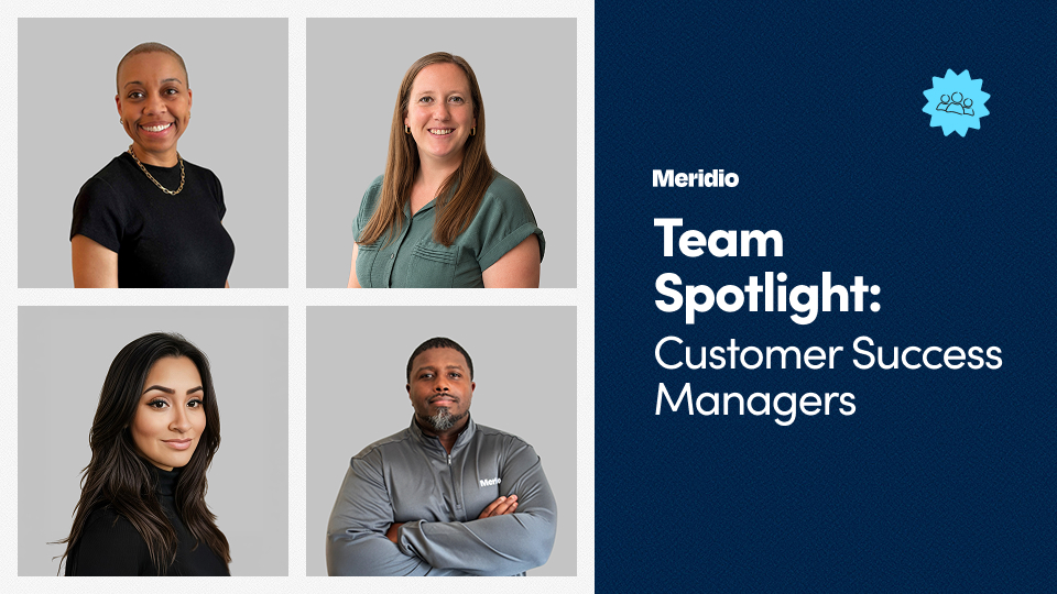 Meridio Team Spotlight: Customer Success