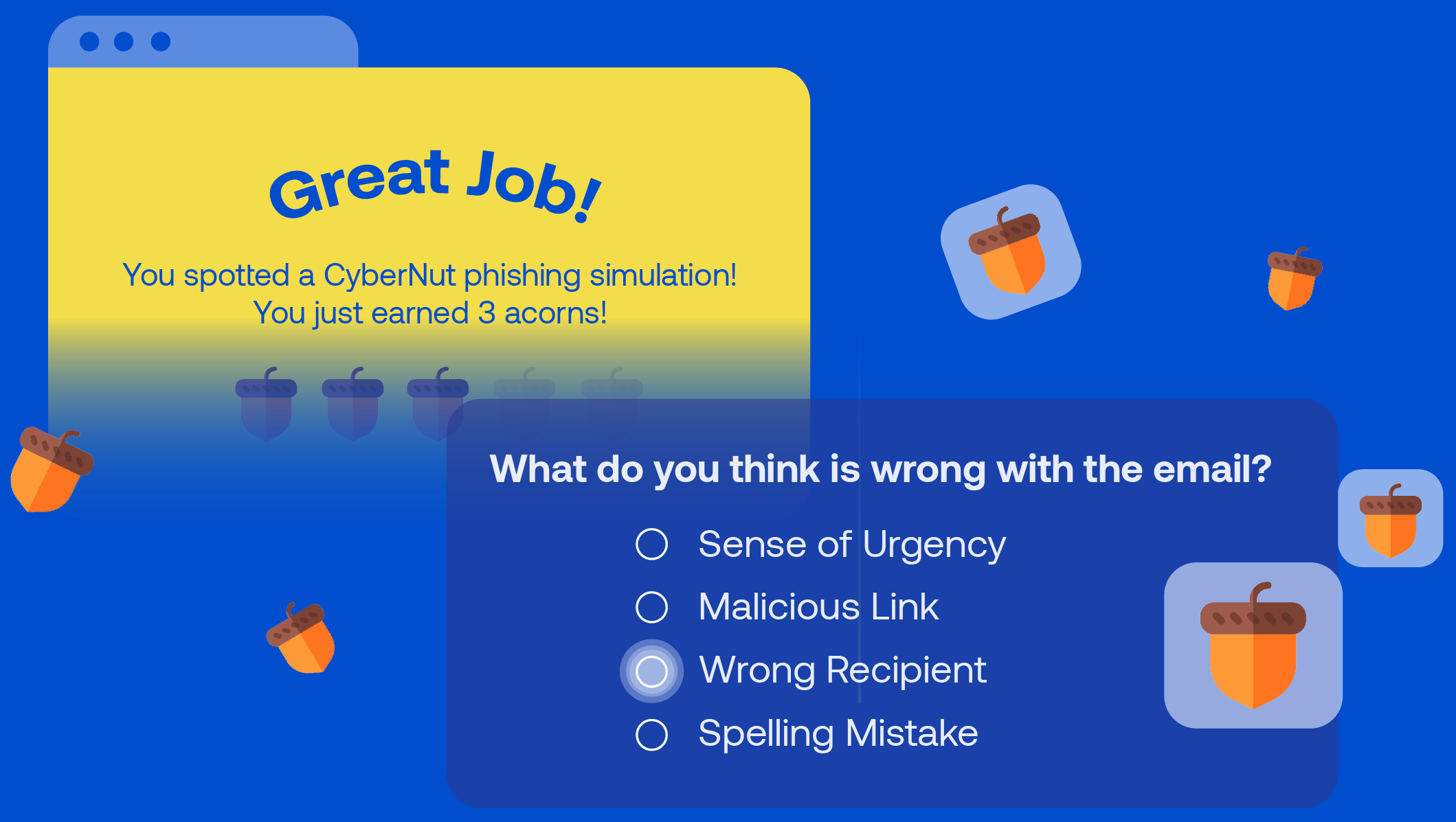 Congratulations message saying 'Great Job! You spotted a CyberNut phishing simulation! You just earned 3 acorns!' alongside a quiz question asking which issue is wrong with the email, with the choice 'Wrong Recipient' selected, and several acorn icons scattered on a blue background.