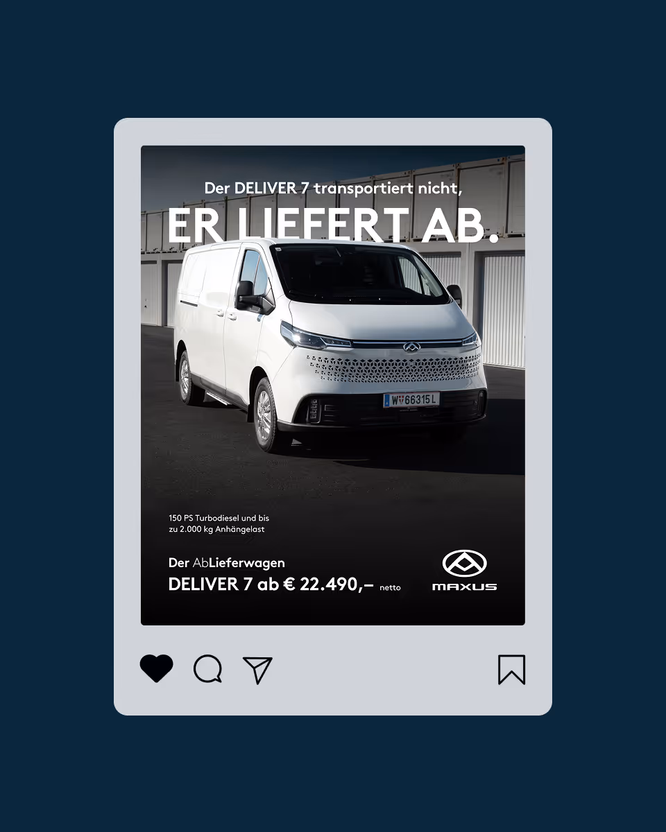 Social format of the key subject of the B2B campaign for the DELIVER 7 from MAXUS Motors, implemented by the Vienna-based full-service & creative agency Achtzehn Grad. It shows a white MAXUS DELIVER 7 van in front of a white garage wall with the headline: “The DELIVER 7 doesn't transport, it delivers.” Implemented by the Vienna-based full-service & creative agency Achtzehn Grad.