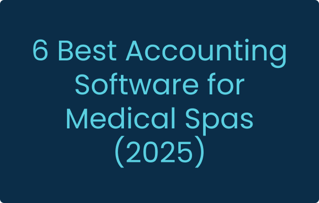 6 Best Accounting Software for Medical Spas (2025)
