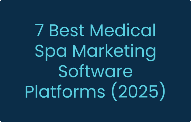 7 Best Medical Spa Marketing Software Platforms (2025)