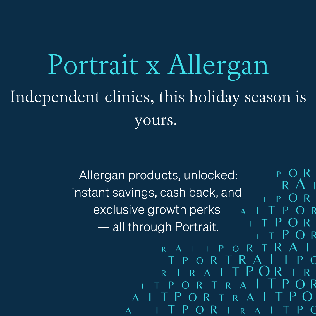 Portrait × Allergan: Independent Clinics Deserve More. This Holiday Season, They’re Getting It.