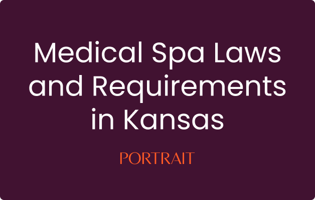 Medical Spa Laws and Requirements in Kansas