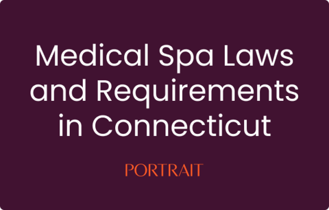 Medical Spa Laws and Requirements in Connecticut