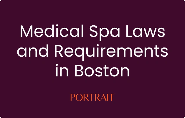 Medical Spa Laws and Requirements in Boston
