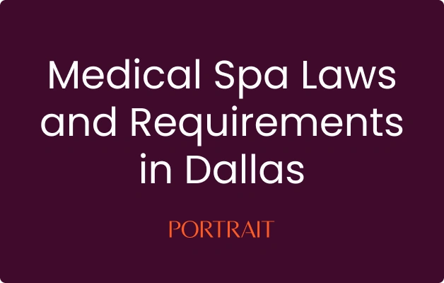 Medical Spa Laws and Requirements in Dallas