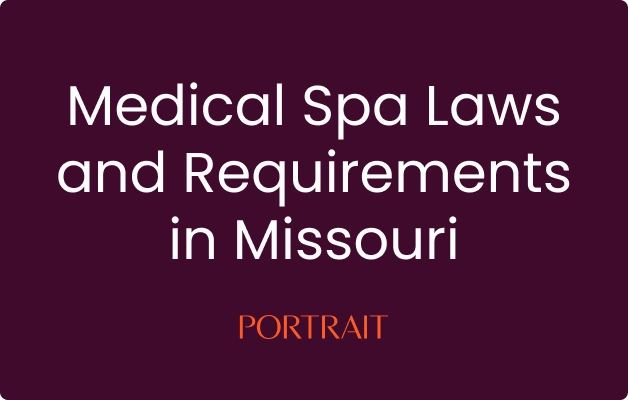 Medical Spa Laws and Requirements in Missouri