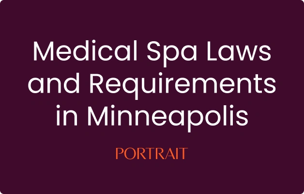 Medical Spa Laws and Requirements in Minneapolis